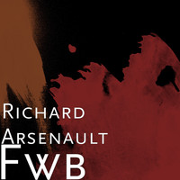 Richard Arsenault - F.W.B. (Friends with Benefits)