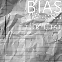 Bias - Wrong for That (Explicit)