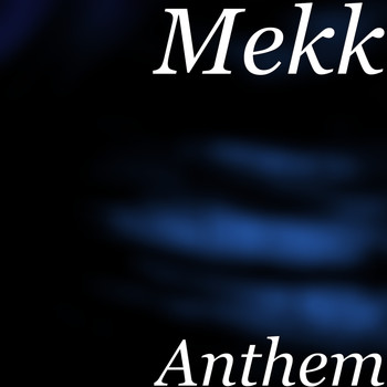Mekk - Anthem