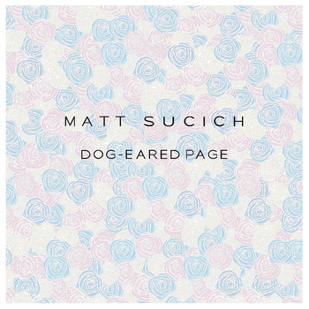 Matt Sucich - Dog-Eared Page