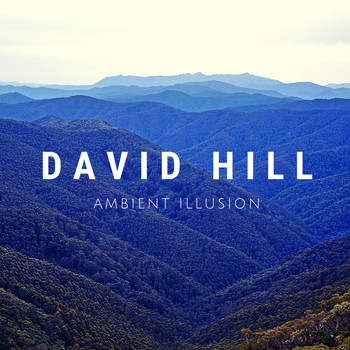 David Hill - Ambient Illusion