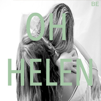 Be - Oh Helen