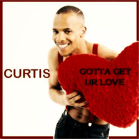 Curtis - Gotta Get Ur Love