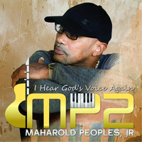 Maharold Peoples, Jr. - I Hear God's Voice Again