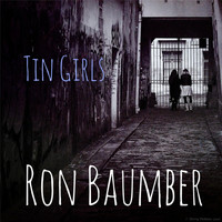 Ron Baumber - Tin Girls