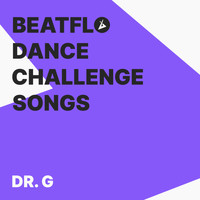 Dr. G - BEATFLO DANCE CHALLENGE SONGS