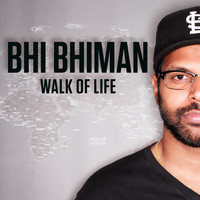 Bhi Bhiman - Walk of Life