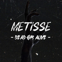Metisse - Dead or Alive (Explicit)