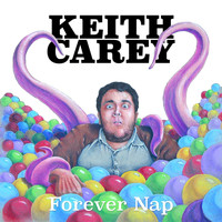 Keith Carey - Forever Nap (Explicit)