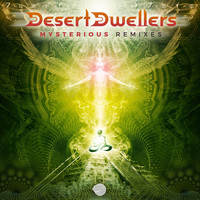 Desert Dwellers - Mysterious (Remixes)