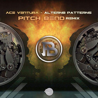 Ace Ventura - Altern8 Patterns (Pitch Bend Remix)
