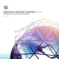 Liquid Soul and Zyce featuring Solar Kid - Anjuna (Symbolic & Outsiders Remix)