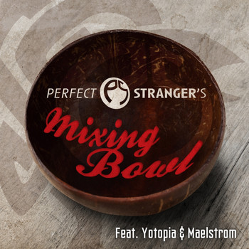Perfect Stranger - Mixing Bowl