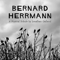 Jonathan Galland - Tribute to Bernard Herrmann