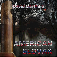 David Martinka - American Slovak