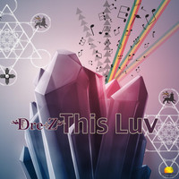 Dre Z - This Luv