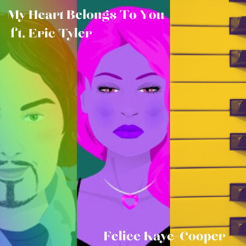 Felice Kaye-Cooper - My Heart Belongs to You (feat. Eric Tyler)