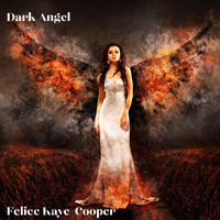 Felice Kaye-Cooper - Dark Angel