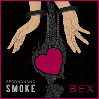 Bex - Secondhand Smoke
