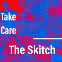 The Skitch - Take Care