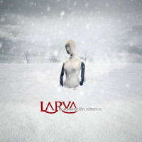Larva - La Exposición Plástica (Edicion de XV Aniversario)