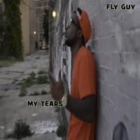 Fly Guy - My Tears (Explicit)