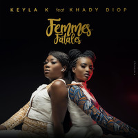 Keyla K - Femmes fatales (feat. Khady Diop)