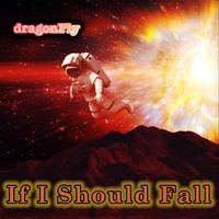 Dragon Fly - If I Should Fall