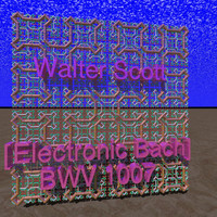 Walter Scott - [Electronic Bach] BWV 1007