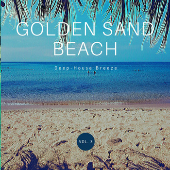 Various Artists - Golden Sand Beach (Deep-House Breeze), Vol .3