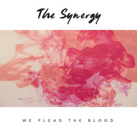 The Synergy - We Plead the Blood