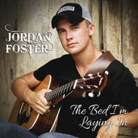 Jordan Foster - The Bed I'm Laying In