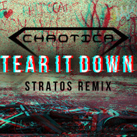 Chaotica - Tear It Down (Stratos Remix)