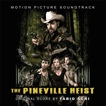 Fabio Acri - The Pineville Heist (Motion Picture Original Score)