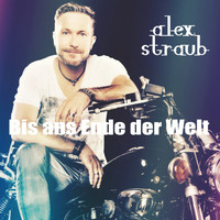 Alex Straub - Bis ans Ende der Welt