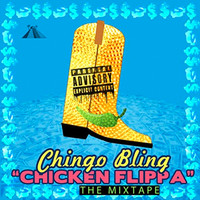 Chingo Bling - Chicken Flippa (The Mixtape) (Explicit)