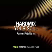 Hardmix - Your Soul (Rennan Feijo Remix)