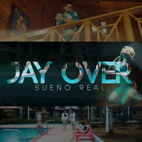 Jay Over - Sueño Real (Explicit)
