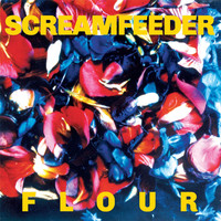 Screamfeeder - Flour (Deluxe Edition)