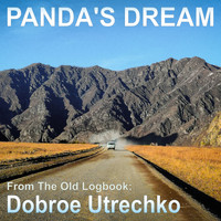 Panda's Dream - From the Old Logbook: Dobroe Utrechko