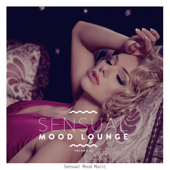 Various Artists - Sensual Mood Lounge, Vol. 21