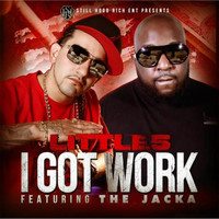 Littles - I Got Work (feat. The Jacka) (Explicit)