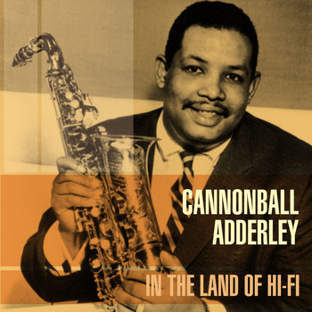 Cannonball Adderley - In the Land of Hi-Fi