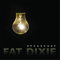 Fat Dixie - Speakeasy