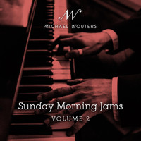 Michael Wouters - Sunday Morning Jams, Vol. 2