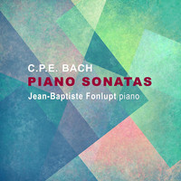 Jean-Baptiste Fonlupt - Carl Philipp Emanuel Bach: Piano Sonatas