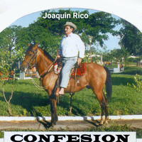 Joaquin Rico - Confesion