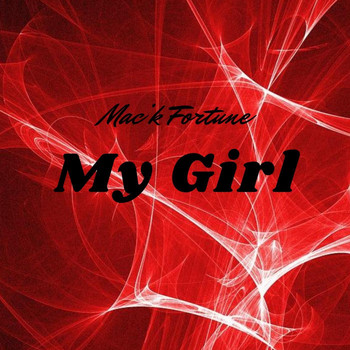Mac'k Fortune - My Girl