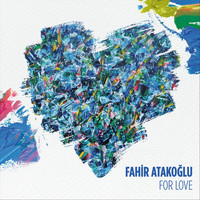 Fahir Atakoglu - For Love