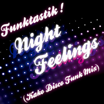 Funktastik! - Night Feelings (Kako Disco Funk Mix)